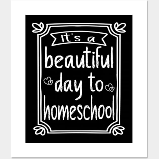 Its A Beautiful Day To Homeschool Wall Art by David Brown